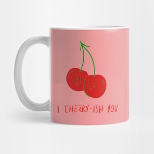 I Cherry-ish You Mug